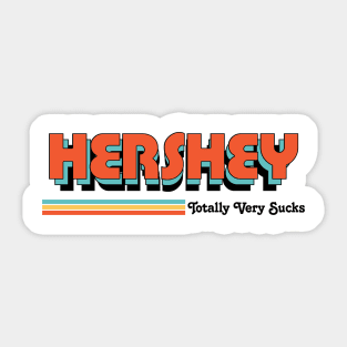 Hershey - Totally Very Sucks Sticker